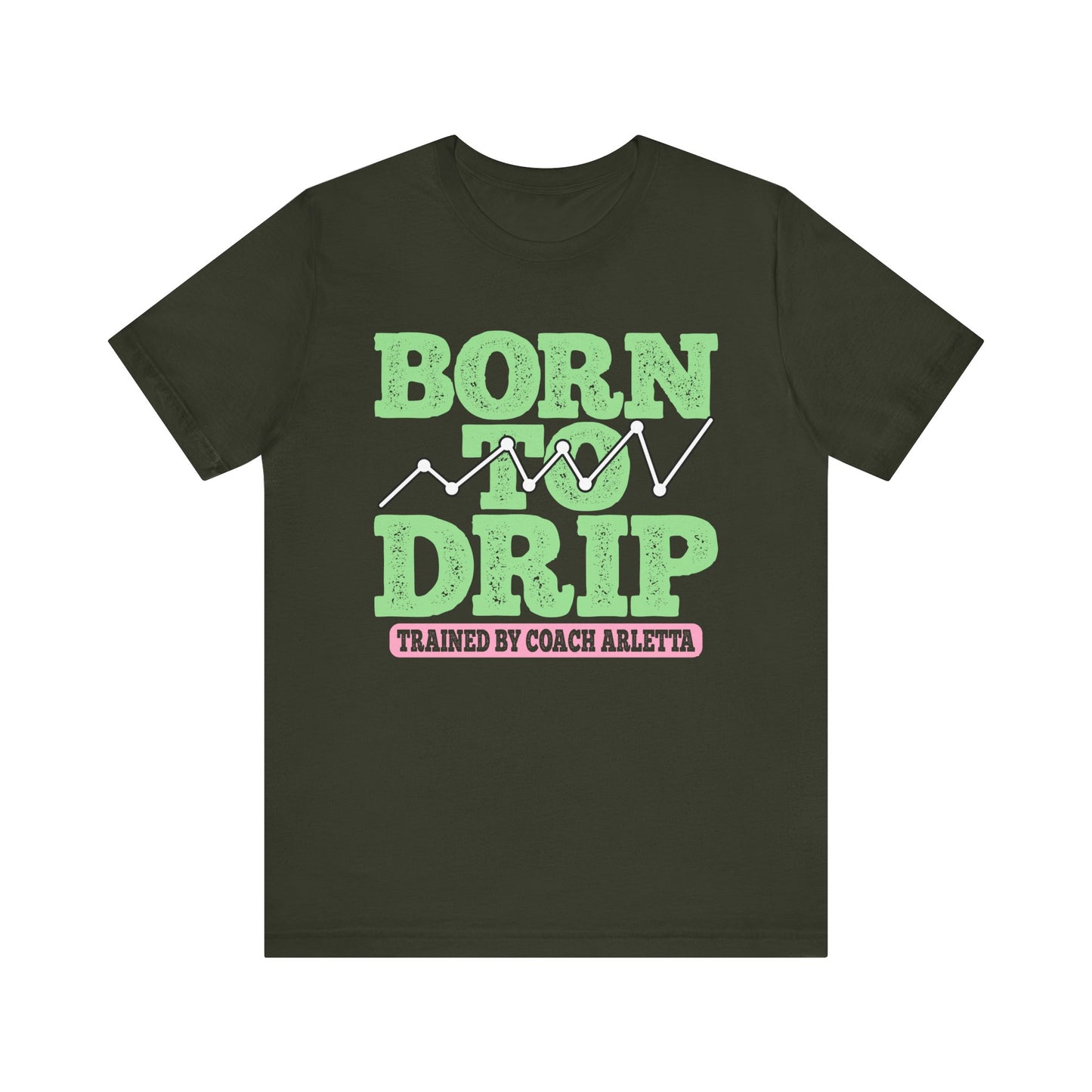 Born to Drip Tee | 5% Drippers Motivational Unisex Shirt