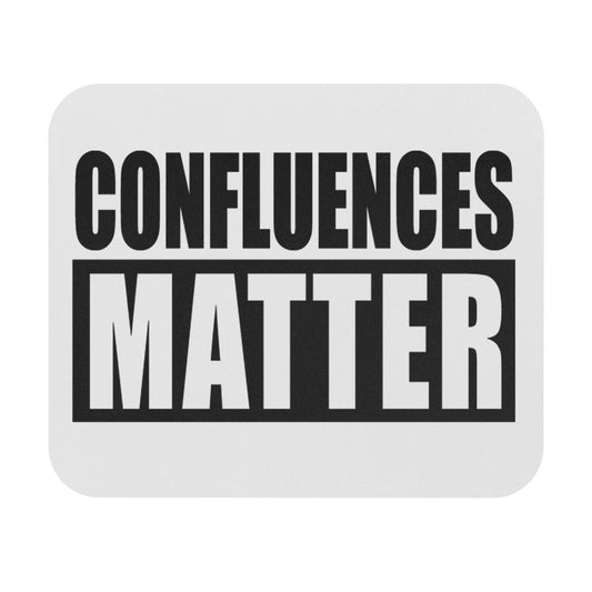 Confluences Matter Premium Mouse Pad | Motivational Desk Accessory for 5% Drippers - White