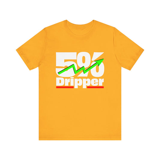 5% Dripper Unisex T-Shirt | Trading Growth Mindset Shirt