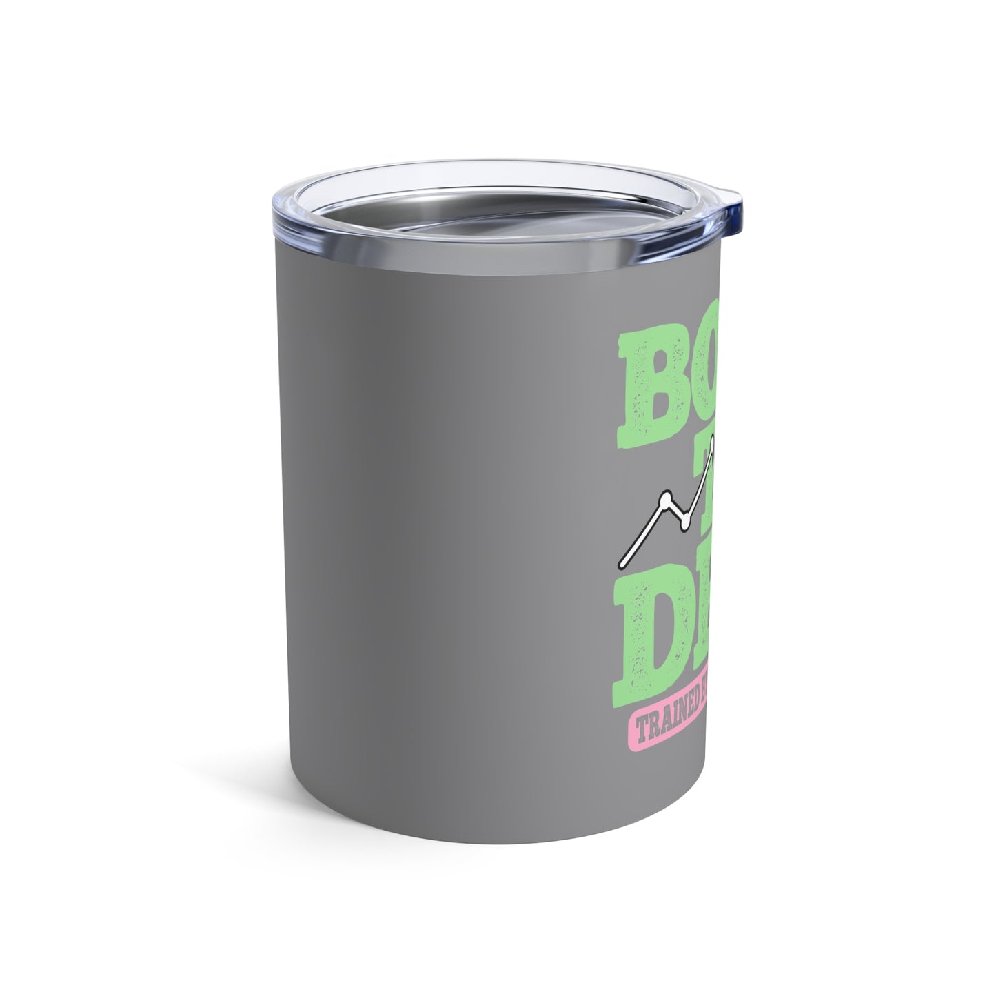 10oz Tumbler — "Born to Drip" Day Trading Insulated Cup