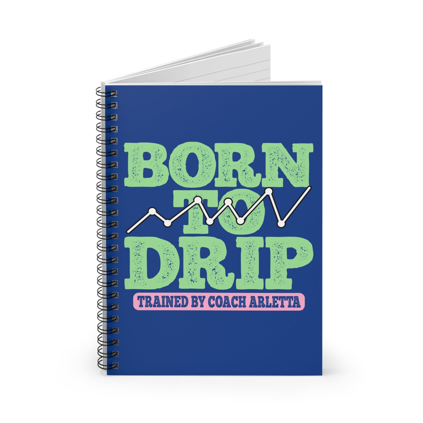 Born to Drip – Trained by Coach Arletta Spiral Notebook